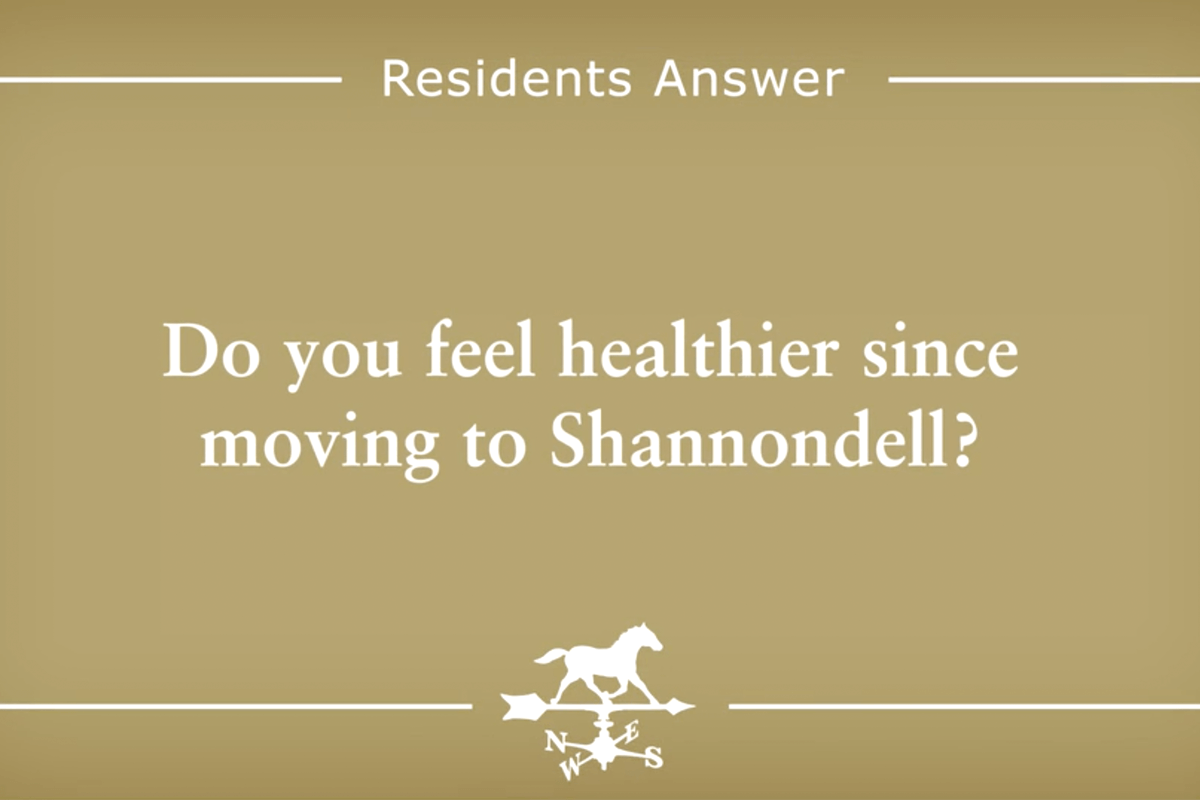 Do you feel healthier since moving to Shannondell?