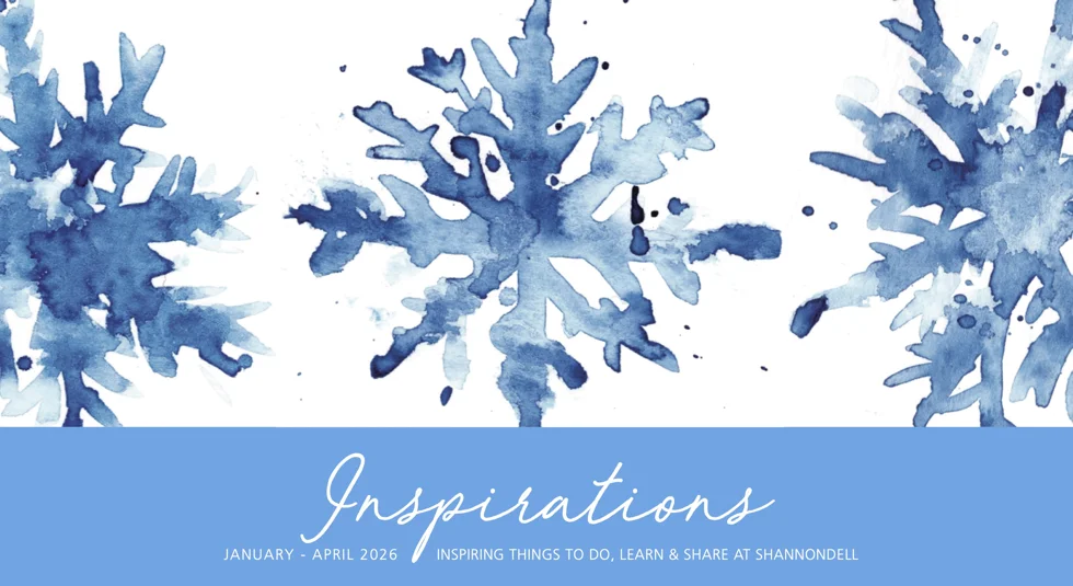 January - April 2026: Inspiring Things to Do, Learn & Share at Shannondell